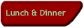 Lunch & Dinner